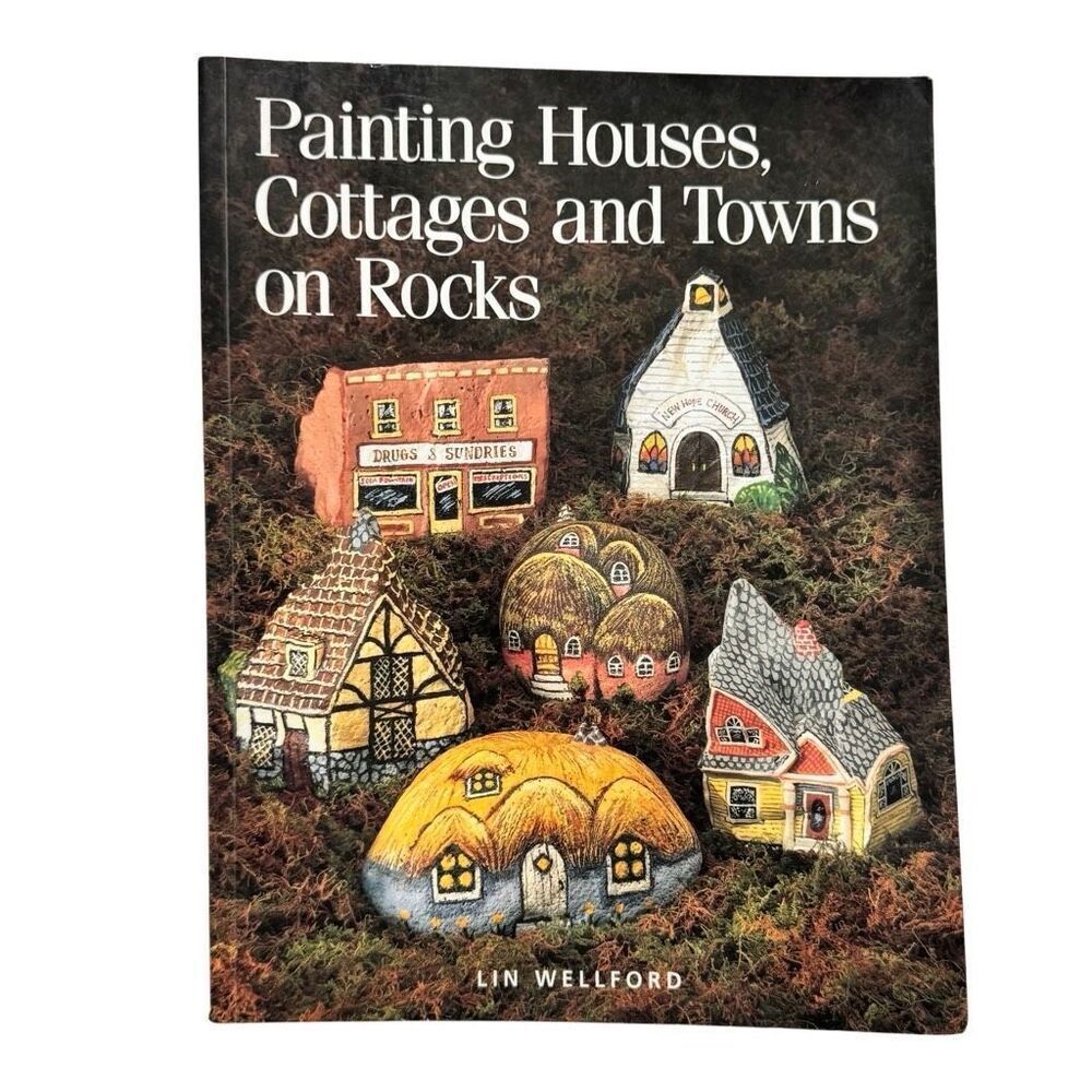 Painting Houses, Cottages and Towns on Rocks by LIN WELLFORD ( 1996, Paperback